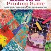 Gelli Arts (R) Printing Guide: Printing Without a Press on Paper and Fabric Using the Gelli Arts (R) Plate (Design Originals) 32 Beginner-Friendly Step-by-Step Projects,...