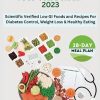 Glycemic Index Food Guide Chart 2023: Scientific Verified Low GI Foods and Recipes For Diabetes Control, Weight Loss & Healthy Eating With A 28-Day Meal Plan