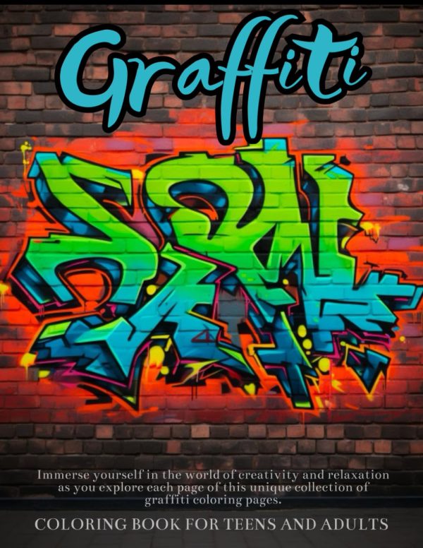 Graffiti Coloring Book: Great Street Art Colouring Pages:Stress Relief And Relaxation For Teenagers & Adults