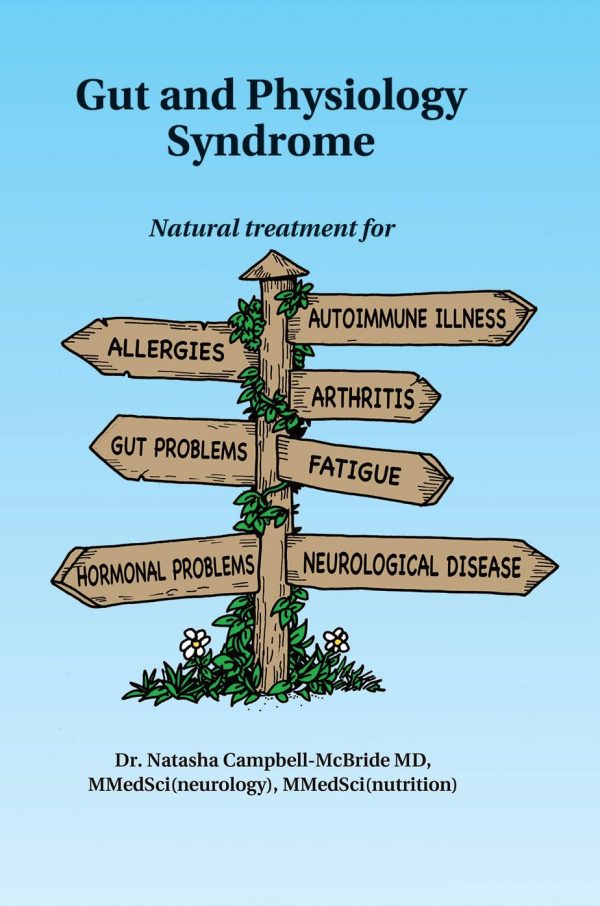 Gut And Physiology Syndrome. Natural treatment for allergies, autoimmune illness, arthritis, gut problems, fatigue, hormonal problems, neurological ... Problems, Neurological...