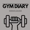 Gym Diary: Workout Log Book for Man, Perfect for 2021, Gym, Fitness, Home Workout, 110 Pages, Glossy. (Workout Logs and Journals)