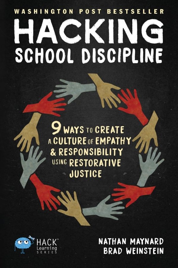 Hacking School Discipline: 9 Ways to Create a Culture of Empathy and Responsibility Using Restorative Justice: 22 (Hack Learning Series)