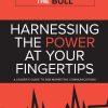 HARNESSING THE POWER AT YOUR FINGERTIPS: A Leader's Guide to B2B Marketing Communications (1) (Cutting Through the Bull Publishing)