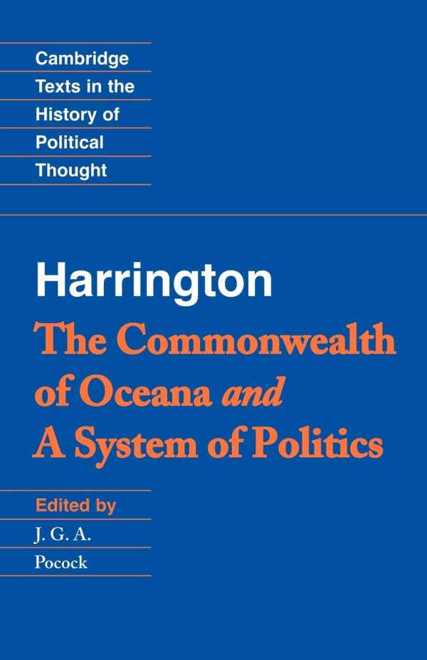 Harrington: The Commonwealth of Oceana and A System of Politics (Cambridge Texts in the History of Political Thought)