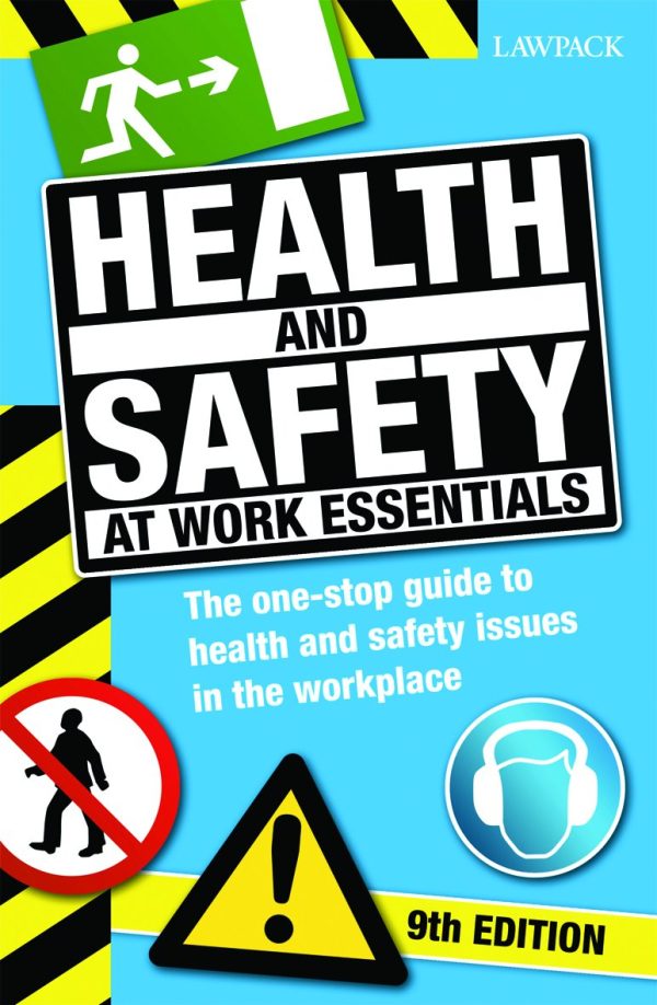 Health & Safety at Work Essentials: The One-Stop Guide to Health and Safety Issues in the Workplace