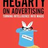 Hegarty on Advertising: Turning Intelligence into Magic
