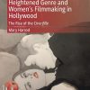 Heightened Genre and Women's Filmmaking in Hollywood: The Rise of the Cine-fille