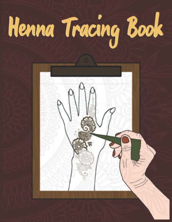 Henna Tracing Book: Hand Henna Designs Tracing Book | Mehndi Activity Book | Trace henna tattoos for hands
