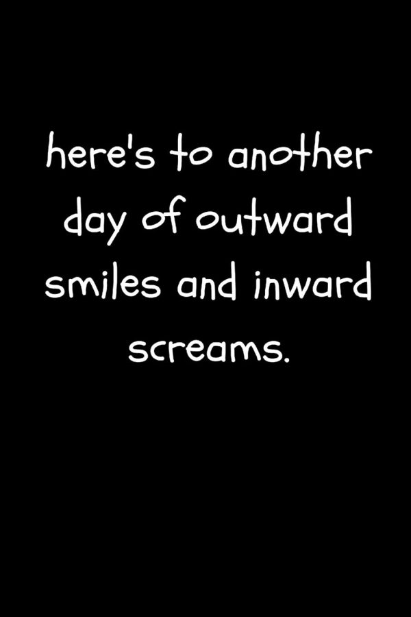 Here’s To Another Day of Outward Smiles and Inward Screams: Funny Sarcastic and Witty Work Notebook For The Office | Blank Lined Note Pad A5 6x9| (Adult Banter Desk Notepad Series)