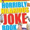 Horribly Hilarious Joke Book (Horrible Histories)