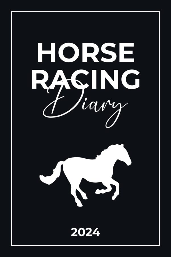 Horse Racing Diary 2024: Gambling Log Book for Betting | Horse Racing Fixtures | Annual Betting... Gift for Horse Racing Lovers