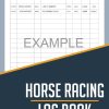 Horse Racing Log Book: Gambling Gift Book for Horse Race Lovers | Record & Track Betting Profits, Results, Notes - Record over 2000 Bets!