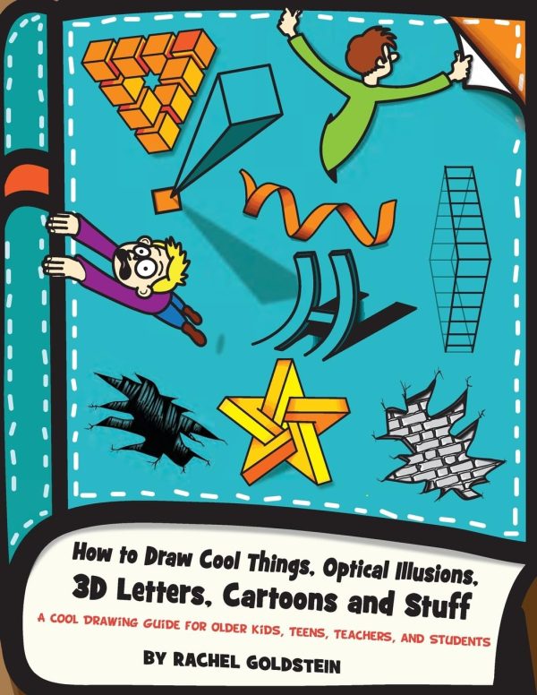 How to Draw Cool Things, Optical Illusions, 3D Letters, Cartoons and Stuff: A Cool Drawing Guide for Older Kids, Teens, Teachers, and Students: Volume 9 (Drawing for Kids)