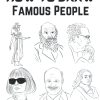 How to Draw Famous People: Learn To Draw Cleopatra , Charles Darwin, Gordon Ramsay, Ellen DeGeneres And Others Famous People In Step By Step Way.