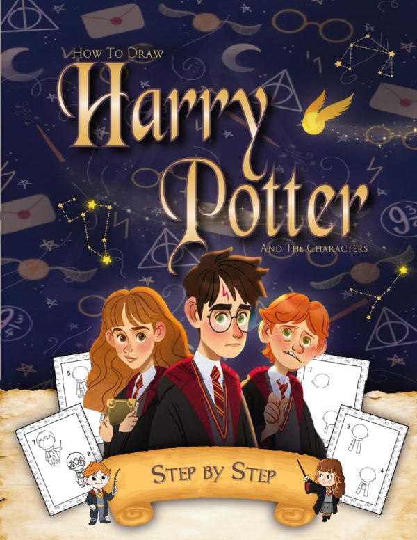 How To Draw Harry And The Characters: Learn to Draw Your favorite Characters With This Step-By-Step Tutorial Book