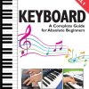 How To Play Keyboard: A Complete Guide for Absolute Beginners