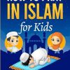 How to Pray in Islam for Kids: A Comprehensive Guide to Performing and Understanding Islamic Salah and Wudu for Children (The Islamic Spiritual Journey Series)