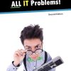 How To Solve 95% Of All I.T Problems!