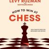 How to Win At Chess: The Ultimate Guide for Beginners and Beyond