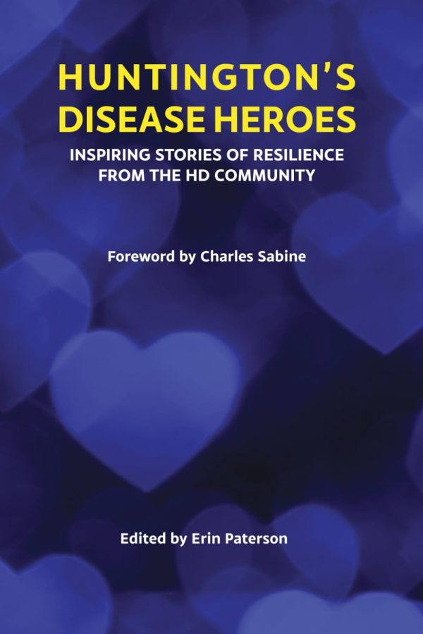 Huntington's Disease Heroes: Inspiring Stories of Resilience from the HD Community (Lemonade Life Series)