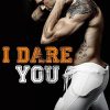 I Dare You: Secret Admirer Stand-Alone Romance (Waylon University Book 1)