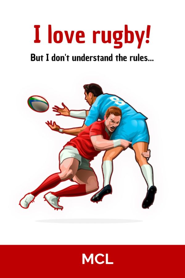 I love rugby! But I don't understand the rules...