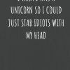 I Wish I was A Unicorn So I Could Just Stab Idiots With My Head: Black Lined Journal Notebook for Adults (Funny Office Work Desk Humor Notepad Journaling 6x9 inch)