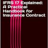 IFRS 17 Explained: A Practical Handbook for Insurance Contract