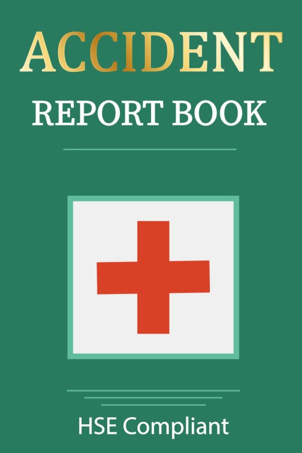 Incident & Accident report book: Accident Book to Record all accidences & incidences in your business or School, Health And Safety Log Book