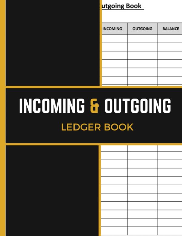 Incoming And Outgoing Book: Large Simple Accounting Ledger Book for Bookkeeping and Small Business | Cash Book Accounts Bookkeeping Journal to Record and Keep Track of Income &...