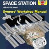 International Space Station Manual (New Ed): 1998–2011 (all stages) (Owners' Workshop Manual)