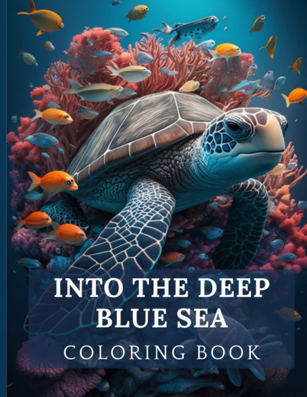 Into The Deep Blue Sea: A Relaxing Coloring Book For Adults & Kids With Sea Animals and Ocean Life: Ocean & Sea life Themed Coloring Book for Adults & Kids