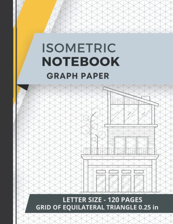 Isometric Notebook Graph Paper - Letter size 120 Pages - Grid of Equilateral Triangle 0.25 in. Isometric Paper. Architect & Engineers Technical Drawing