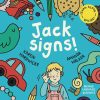 Jack Signs!: The heart-warming tale of a little boy who is deaf, wears hearing aids and discovers the magic of sign language – based on a true story!