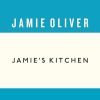 Jamie's Kitchen (Anniversary Editions, 4)
