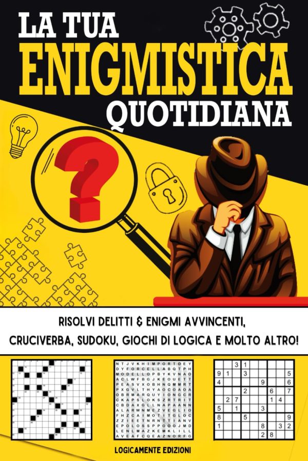 La Tua Enigmistica Quotidiana: Divertiti Allenando la tua Mente! Risolvi Delitti & Enigmi Avvincenti, Cruciverba, Sudoku, Giochi di Logica e Molto Altro (Enigmistica Quotidiana...