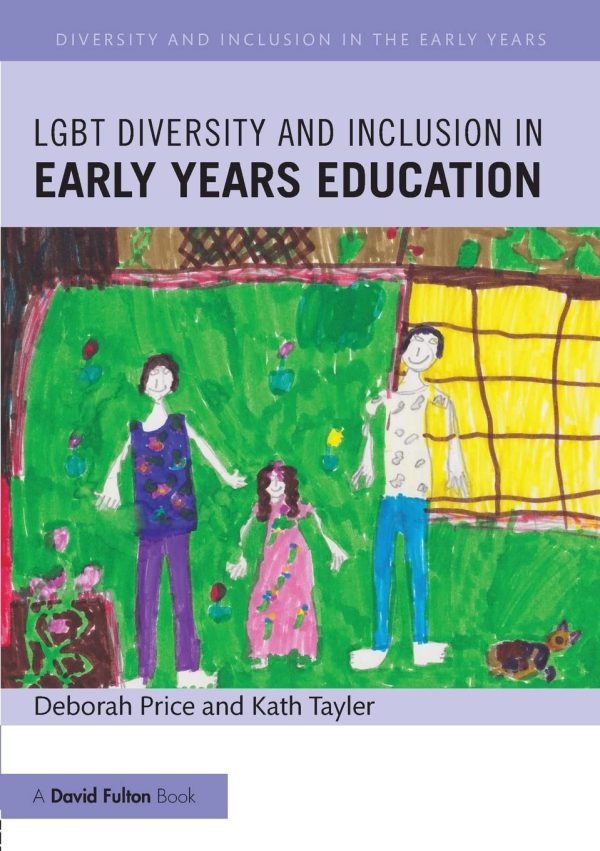 Lgbt Diversity and Inclusion in Early Years Education (Diversity and Inclusion in the Early Years)