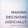 Making Decisions Judicially: A Guide for Decision-Makers