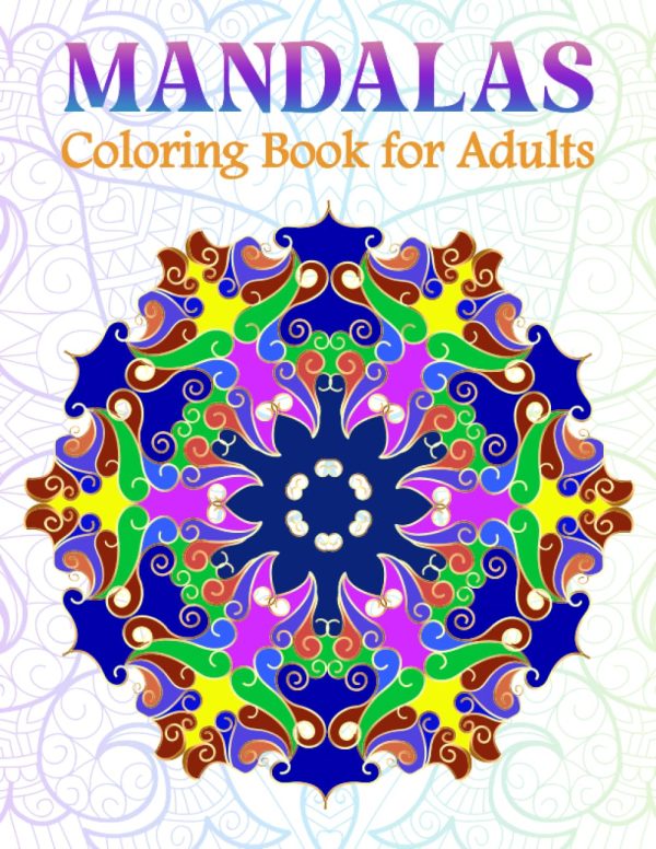 Mandalas: Colouring Book For Adults - 50 unique Mandala Motifs to promote Serenity, Stress Relief and Creativity
