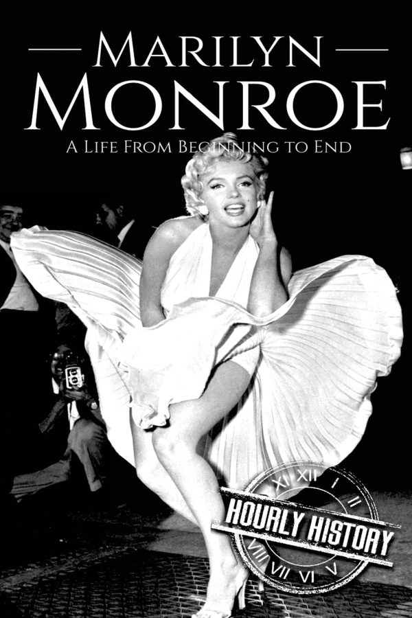 Marilyn Monroe: A Life From Beginning to End: 1 (Biographies of Actors)