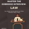 Master the Oxbridge Interview: Law: Your Guide to the Oxbridge Interview for Law, Politics, Economics, Philosophy and History