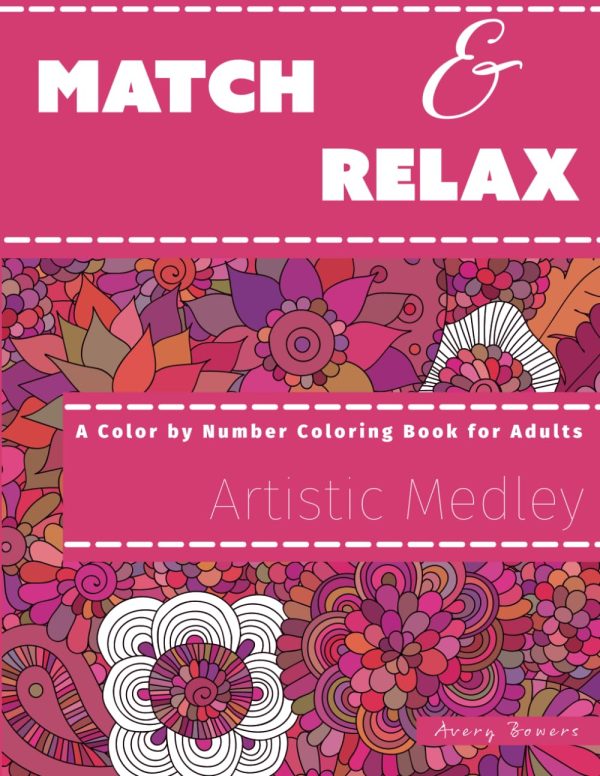 Match & Relax - A Color by Number Coloring Book for Adults: Artistic Medley