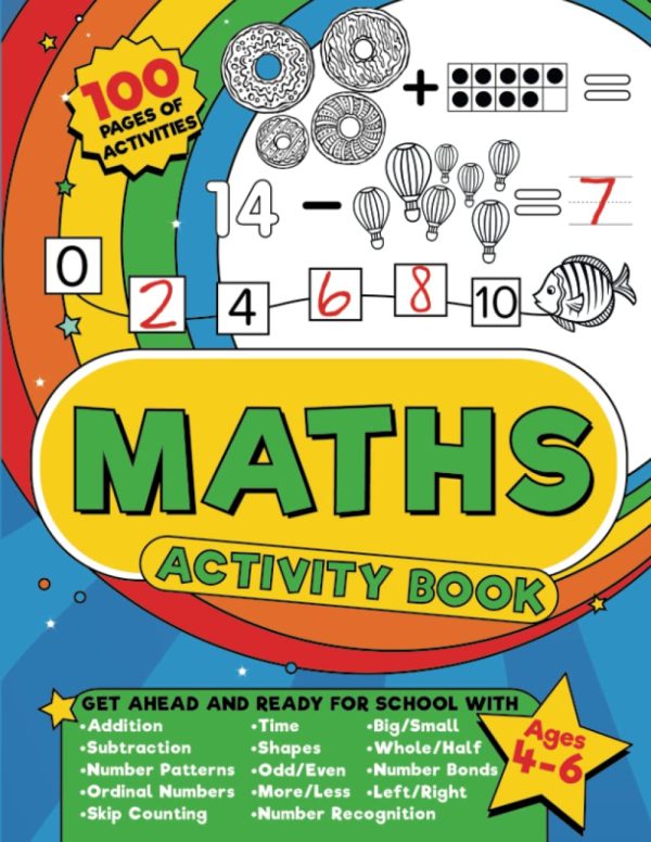 Maths Activity Book: 100 pages of maths activities – Get ahead and ready for school with addition, subtraction, shapes, time and so much more for kids aged 4-6, reception to...