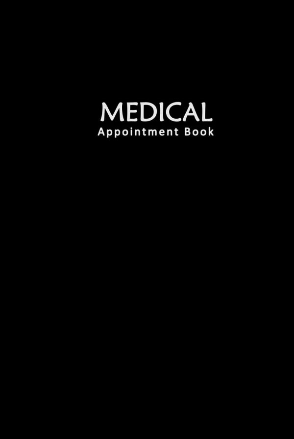 Medical Appointment Book: Hospital Appointments Diary / Journal / Planner Log / Notebook | 6x9 Inches, White Paper | Track Your Health Care ... Professionals. - Black...