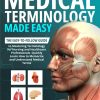 Medical Terminology Made Easy: The Easy-to-Follow Guide to Mastering Terminology for Nursing and Healthcare Professionals. Quickly Learn How to Memorize and Understand Medical...