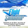 Microsoft Flight Simulator: Embark on an Epic journey of Virtual Aviation and Unleash your Inner Pilotry