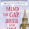 Mind the Gap, Dash and Lily: The final book in the unmissable and feel-good romantic trilogy of 2020! Dash & Lily's Book of Dares now an original Netflix series!