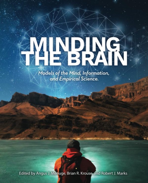Minding the Brain: Models of the Mind, Information, and Empirical Science