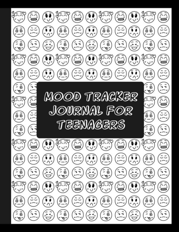 Mood Tracker Journal For Teenagers: Emotions & Feelings Mental Health Wellbeing Diary Log Book For Teenage Girls, Boys and Tweens