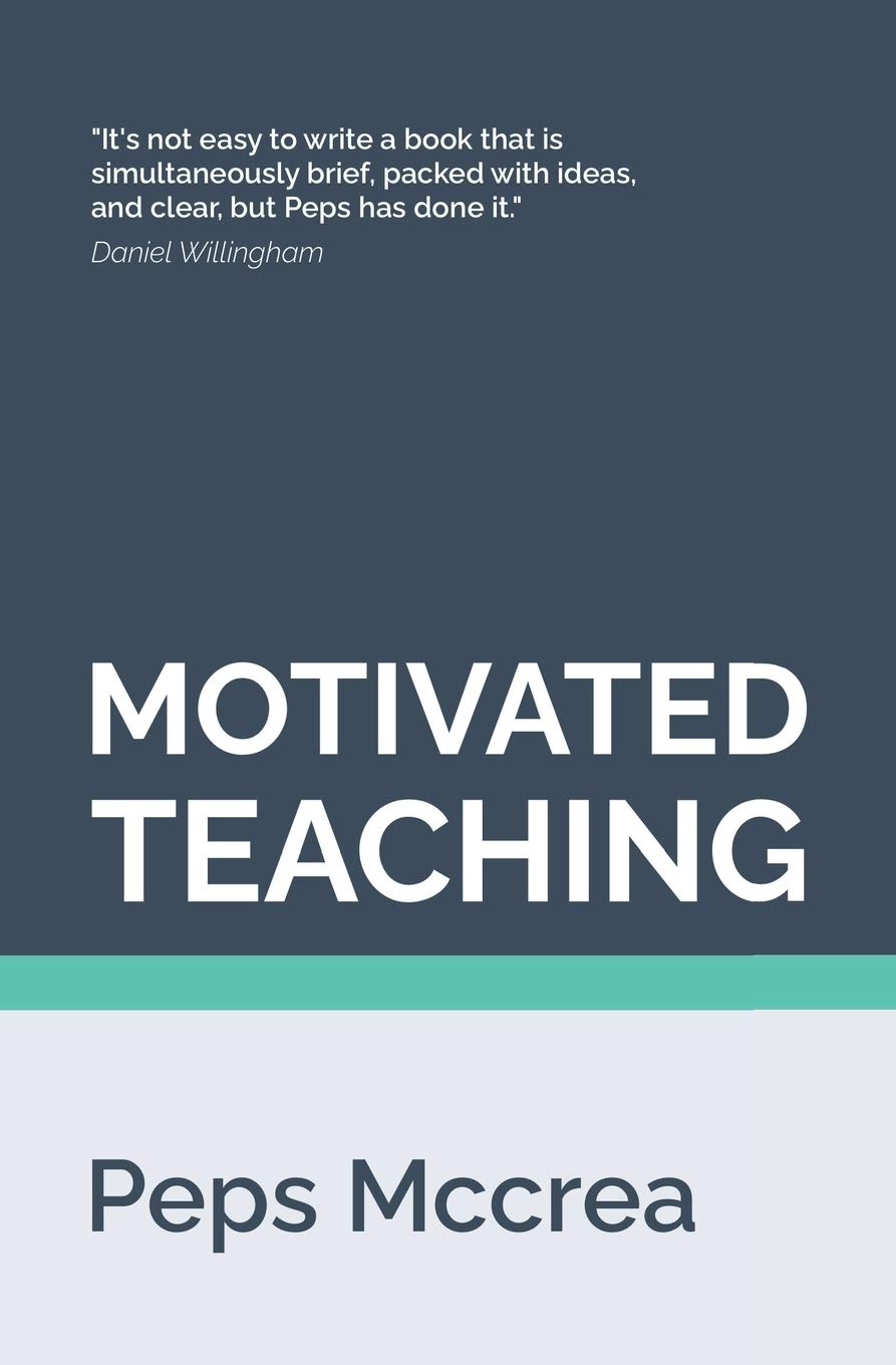Motivated Teaching: Harnessing the science of motivation to boost attention and effort in the classroom: 3 (High Impact Teaching)